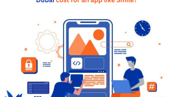 How much does mobile app development in Dubai cost for an app like Smile?