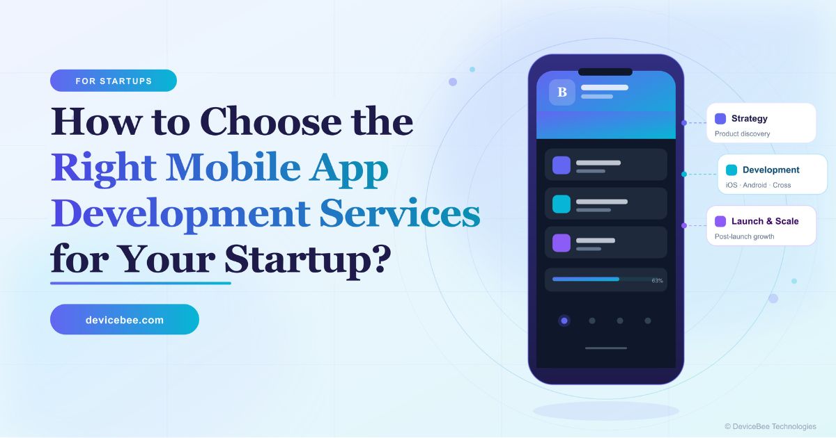 How to Choose the Mobile App Development Services for Your Startup?