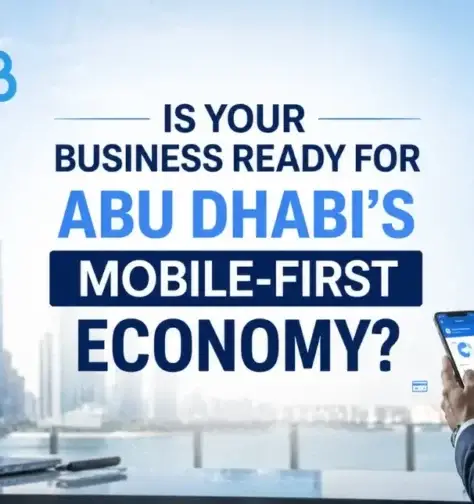Is Your Business Ready for Abu Dhabi’s Mobile-First Economy?