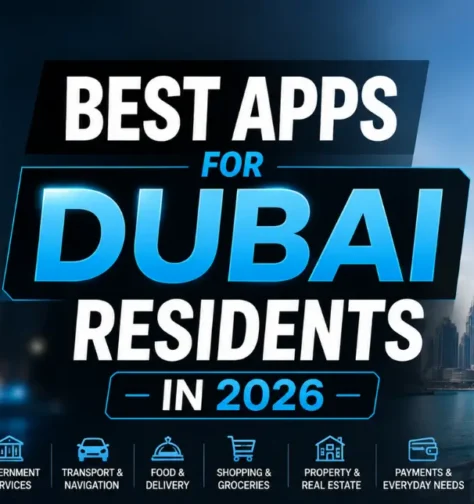 25 Best Apps for Dubai Residents in 2026: Essential Apps for Everyday Life