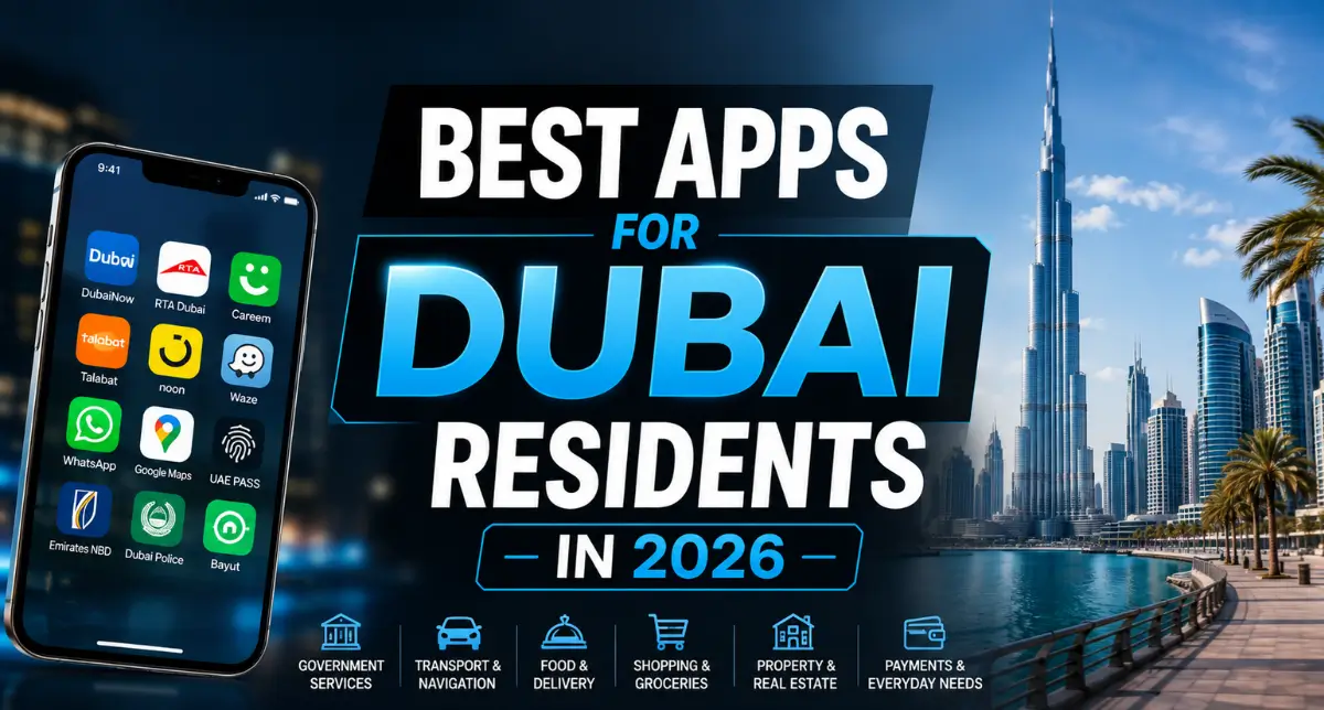 25 Best Apps for Dubai Residents in 2026: Essential Apps for Everyday Life