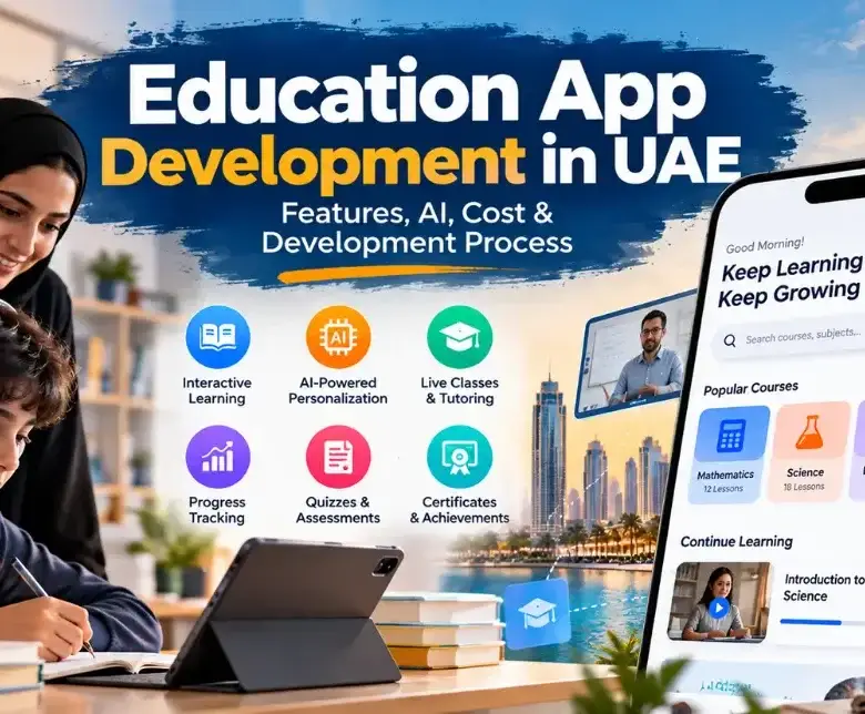 Education App Development in UAE: Features, AI, Cost & Development Process