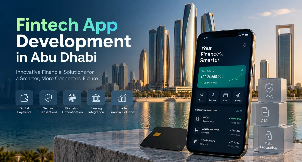Fintech App Development in Abu Dhabi: Features, Compliance, Cost & Development Process